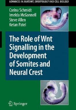 【预订】The Role of Wnt Signalling in the Development of Somites and Neural Crest