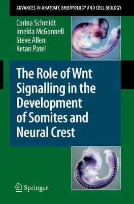 【预订】The Role of Wnt Signalling in the Development of Somites and Neural Crest