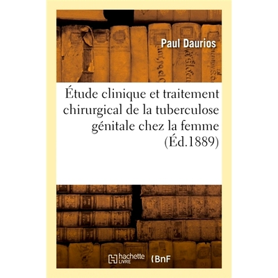 预订 Étude clinique et traitement chirurgical de la tuberculose génitale chez la femme 女性生殖器结核的临床研究及手术