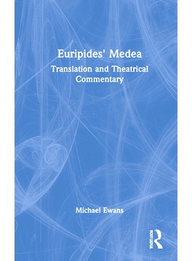 预订 Euripides’ Medea: Translation and Theatrical Commentary 欧里庇得斯的美狄亚：翻译与戏剧评论: 9781032105451