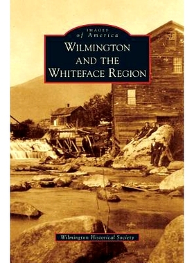 预订 Wilmington and the Whiteface Region: 9781531667146