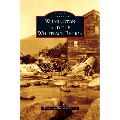 预订 Wilmington and the Whiteface Region: 9781531667146