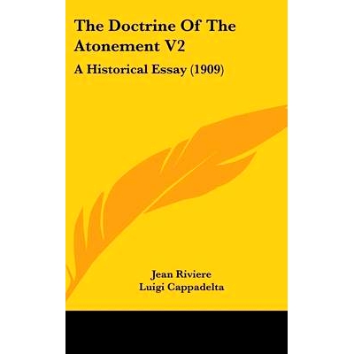 预订 The Doctrine Of The Atonement V2: A Historical Essay (1909): 9781436520966