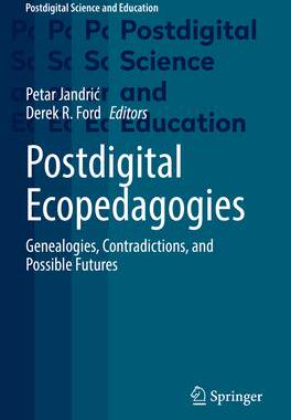 [预订]Postdigital Ecopedagogies: Genealogies, Contradictions, and Possible Futures 9783030972646