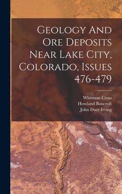 [预订]Geology And Ore Deposits Near Lake City, Colorado, Issues 476-479 9781016866309