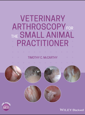【预订】Veterinary Arthroscopy For The Small Animal Practitioner 9781119548973