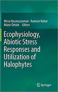 【预售】Ecophysiology, Abiotic Stress Responses and Utilization of Halophytes