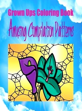 预订 Grown Ups Coloring Book Amusing Compilation Patterns Mandalas: 9781534729674