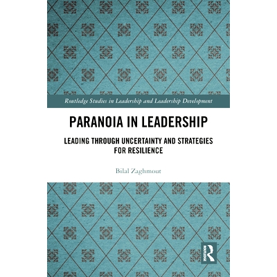 预订 Paranoia in Leadership: Leading Through Uncertainty and Strategies for Resilience 领导力中的偏执：应对不确定性的领
