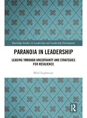 预订 Paranoia in Leadership: Leading Through Uncertainty and Strategies for Resilience 领导力中的偏执：应对不确定性的领