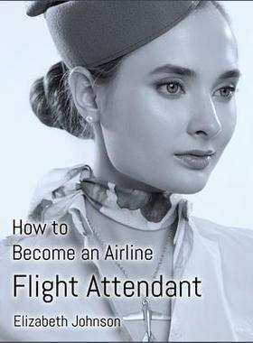 [预订]How to Become an Airline Flight Attendant 9781916306103