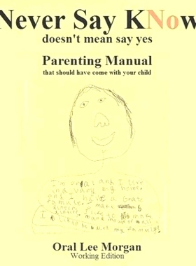 预订 Never Say KNow: Doesn’t Mean Say Yes, Parenting Manual: 9781456596521