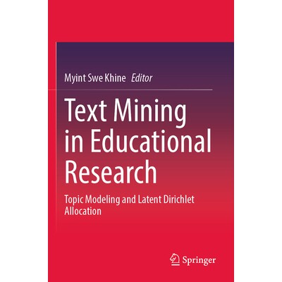 预订 Text Mining in Educational Research Topic Modeling and Latent Dirichlet Allocation 教育研究的文本挖掘：主题建模与潜