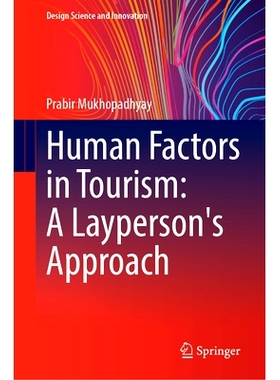 预订 Human Factors in Tourism: A Layperson’s Approach 旅游业人为因素：外行方法: 9789819970650