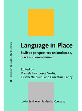 预订 Language in Place.: Stylistic perspectives on landscape, place and environment. 语言的恰当使用——从景观、地点、环