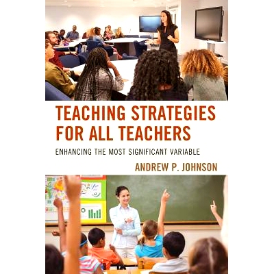 预订 Teaching Strategies for All Teachers: Enhancing the Most Significant Variable 所有教师的教学策略：提高*重要的变量（