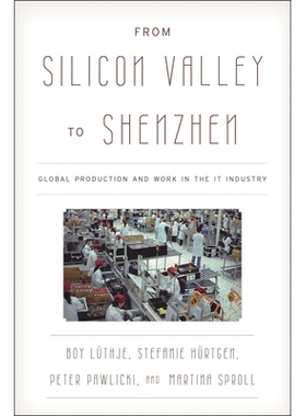 预订 From Silicon Valley to Shenzhen: Global Production and Work in the IT Industry 从硅谷到深圳：IT行业的全球生产和工作