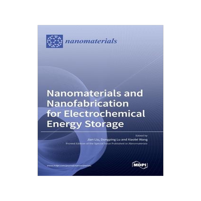[预订]Nanomaterials and Nanofabrication for Electrochemical Energy Storage 9783039362783