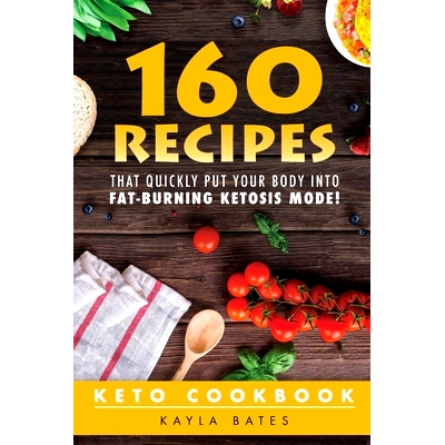 预订 Keto Cookbook: 160 Recipes That QUICKLY Put Your Body into Fat-Burning Ketosis Mode!