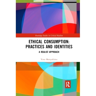 预订 Ethical Consumption: Practices and Identities: A Realist Approach: 9780367821104