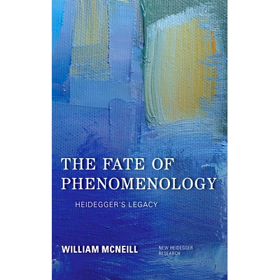 预订 The Fate of Phenomenology: Heidegger’s Legacy 现象学的命运：海德格尔的遗产: 9781786608918