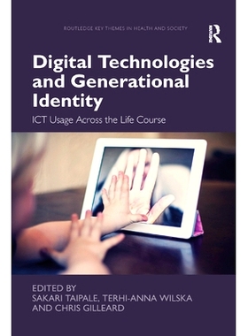预订 Digital Technologies and Generational Identity: ICT Usage Across the Life Course: 9780367352455