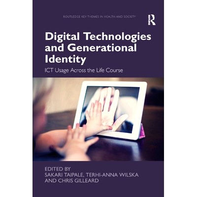预订 Digital Technologies and Generational Identity: ICT Usage Across the Life Course: 9780367352455