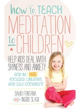 预订 How to Teach Meditation to Children: Help Kids Deal with Shyness and Anxiety and Be More Focused, Creative and Self