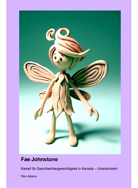 预订 Fae Johnstone: Kampf für Geschlechtergerechtigkeit in Kanada - Unautorisiert: 9781998610747