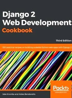 预订 Django 2 Web Development Cookbook 用python语言写的开源web开发框架 2 Web开发指南: 9781788837682