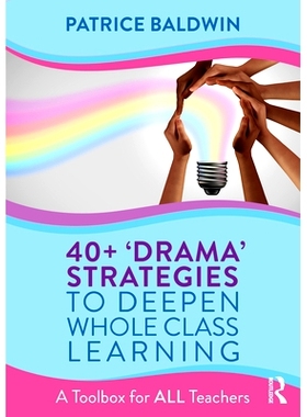 预订 40+  ‘Drama’ Strategies to Deepen Whole Class Learning: A Toolbox for All Teachers 40+加深课堂学习的“戏剧”策略