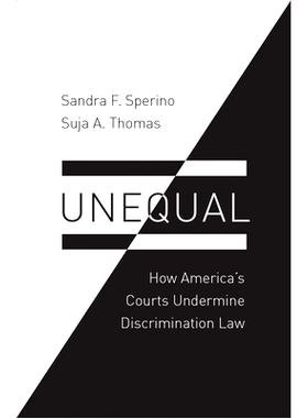 预订 Unequal: How America’s Courts Undermine Discrimination Law 不平等: 美国法院是如何慢慢将歧视法侵蚀掉的？: 978019027
