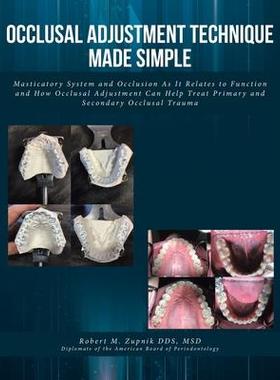 [预订]Occlusal Adjustment Technique Made Simple: Masticatory System and Occlusion As It Relates to Functio 9781639852703