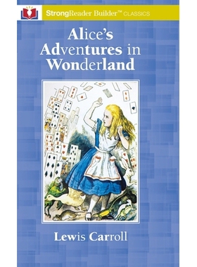 预订 Alice’s Adventures in Wonderland: A StrongReader Builder(TM) Classic for Dyslexic and Struggling Readers: 97819569