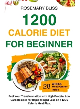 预订 1200 Calorie Diet for Beginner: Fuel Your Transformation with 100G+ High Protein Low Carb Recipes For Rapid Weight
