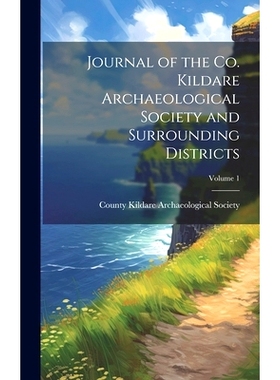 预订 Journal of the Co. Kildare Archaeological Society and Surrounding Districts; Volume 1: 9781019636992