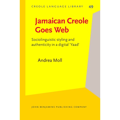 预订 Jamaican Creole Goes Web: Sociolinguistic styling and authenticity in a digital ’Yaad’ 牙买加克里奥尔语云网络：社