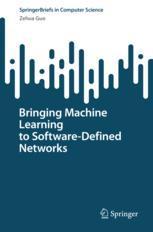 【预订】Bringing Machine Learning to Software-Defined Networks 9789811948732