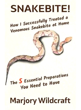 预订 Snakebite!: How I Successfully Treated a Venomous Snakebite at Home; The 5 Essential Preparations You Need to Have:
