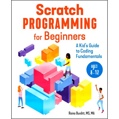 预订 Scratch Programming for Beginners: A Kid’s Guide to Coding Fundamentals: 9781647396381