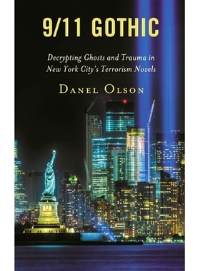 预订 9/11 Gothic: Decrypting Ghosts and Trauma in New York City’s Terrorism Novels 9/11哥特:解密纽约市恐怖主义小说中的