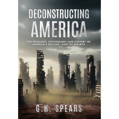 预订 Deconstructing America: The Ideology, Psychology and History of America’s Decline -- and it’s Rebirth 97819674582