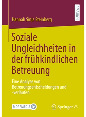 预订 Soziale Ungleichheiten in der frühkindlichen Betreuung: Eine Analyse von Betreuungsentscheidungen und -verläufen: