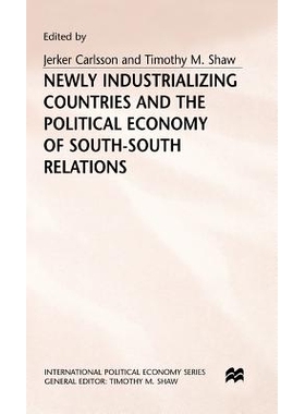 预订 Newly Industrializing Countries and the Political Economy of South-South Relations: 9780333448755