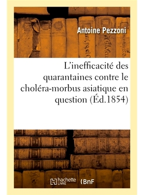 预订 L’inefficacité des quarantaines contre le choléra-morbus asiatique 亚洲霍乱隔离措施无效: 9782013091886