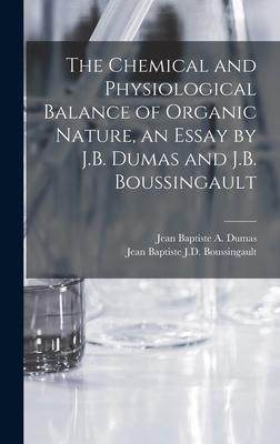 [预订]The Chemical and Physiological Balance of Organic Nature, an Essay by J.B. Dumas and J.B. Boussingau 9781018052663