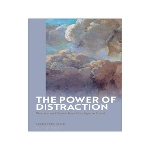 [预订]The Power of Distraction: Diversion and Reverie from Montaigne to Proust 9781350342941