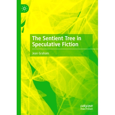 预订 The Sentient Tree in Speculative Fiction 思辨小说中的情感树: 9783031605406