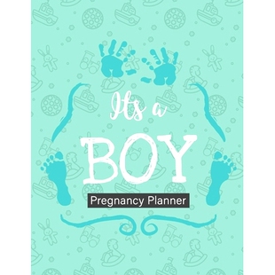 预订 It’s A Boy Pregnancy Planner: New Due Date Journal Trimester Symptoms Organizer Planner New Mom Baby Shower Gift B