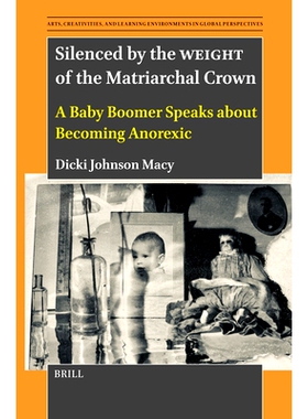 预订 Silenced by the WEIGHT of the Matriarchal Crown: A Baby Boomer Speaks about Becoming Anorexic 被母系王冠的重量压制